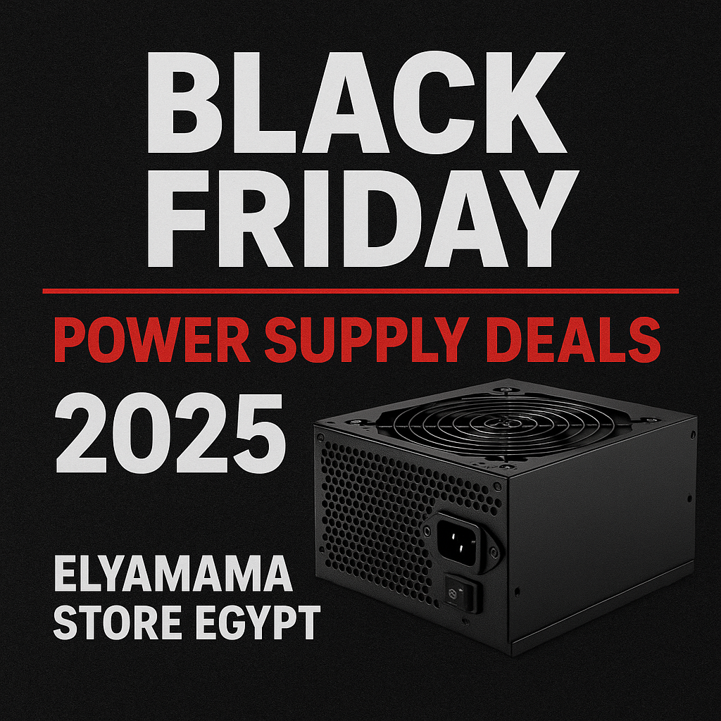 Black Friday Power Supply Deals | from Elyamama store Egypt